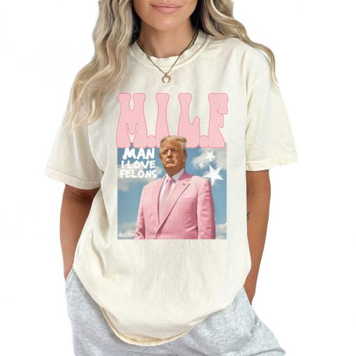 MILF: Man I Love Felons Trump Tee - Image 2