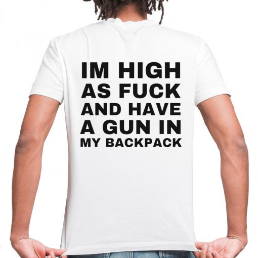 Im high asf and have a gun in my backpack Classic T-Shirt - Image 2