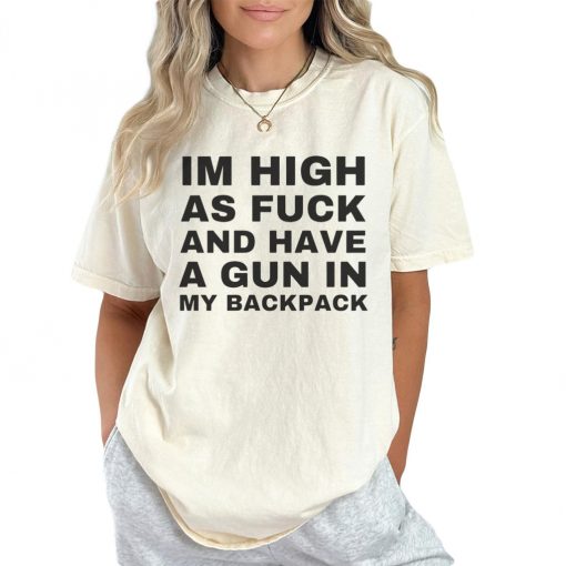 Im high asf and have a gun in my backpack Classic T-Shirt - Image 3