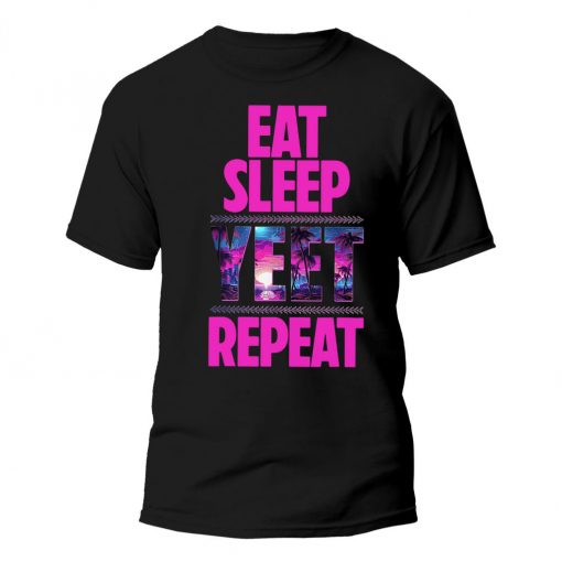 Eat Sleep Yeet Repeat