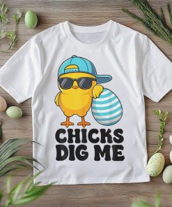Chicks Dig Me Happy Easter Funny T-Shirt