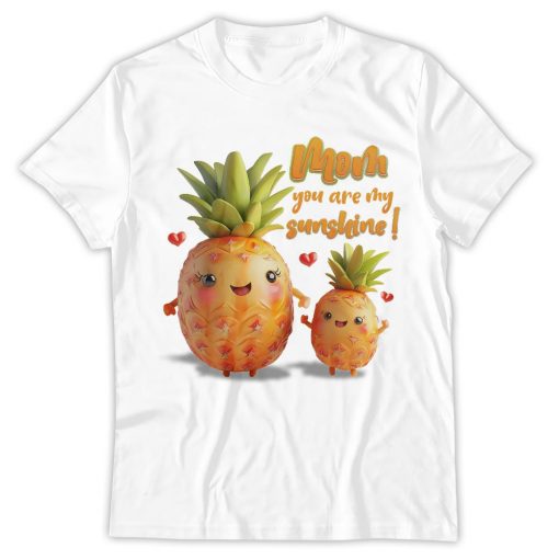 Mom, You Are My Sunshine, Mothers Day Shirt