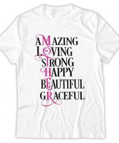 Amazing Loving Strong Happy Beatiful Graceful Mother Shirt,Mother Days Tshirts, Mother's Gift,Mother's Day Shirt, Happy Mother's Day Tee