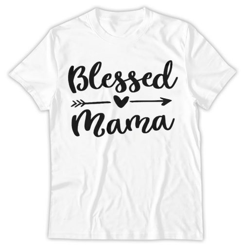 Blessed Mama Shirt, Mom Life Shirt, Mother T-Shirt, Cute Mom Shirt, Cute Mom Gift, Mothers Day Gift, New Mom Gift