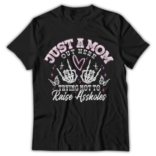 Just A Mom PNG Funny Mom, Sassy Mom Skeleton Motherhood Sarcasm Trendy Mama Shirt - Image 4