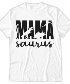 Mama Saurus Shirt, Mama Dinosaur, Mom Life Shirt, Mother's Day Shirt, Funny Mother's Day Gift, Mother Birthday Gift, Gift For Mom