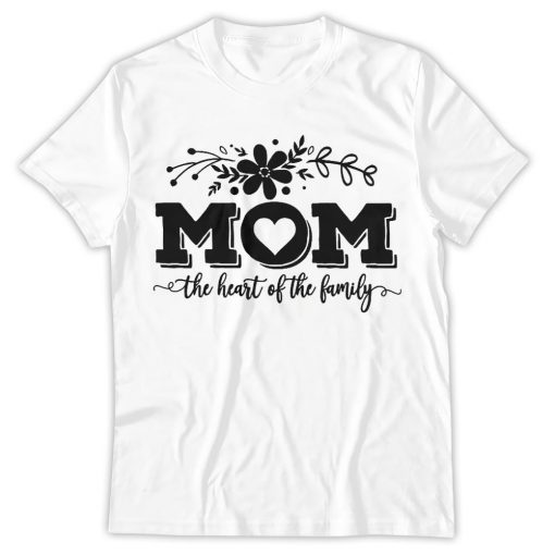 Mom The Heart Of The Family Shirt, Mom Life, Mothers Day