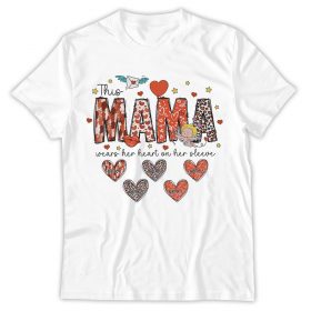 This Mama Wears Her Heart On Her Sleeve Shirt